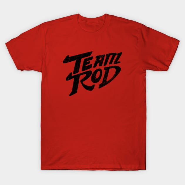 Team Rod - vintage logo T-Shirt by BodinStreet